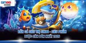 Bắn cá siêu thị SIN88